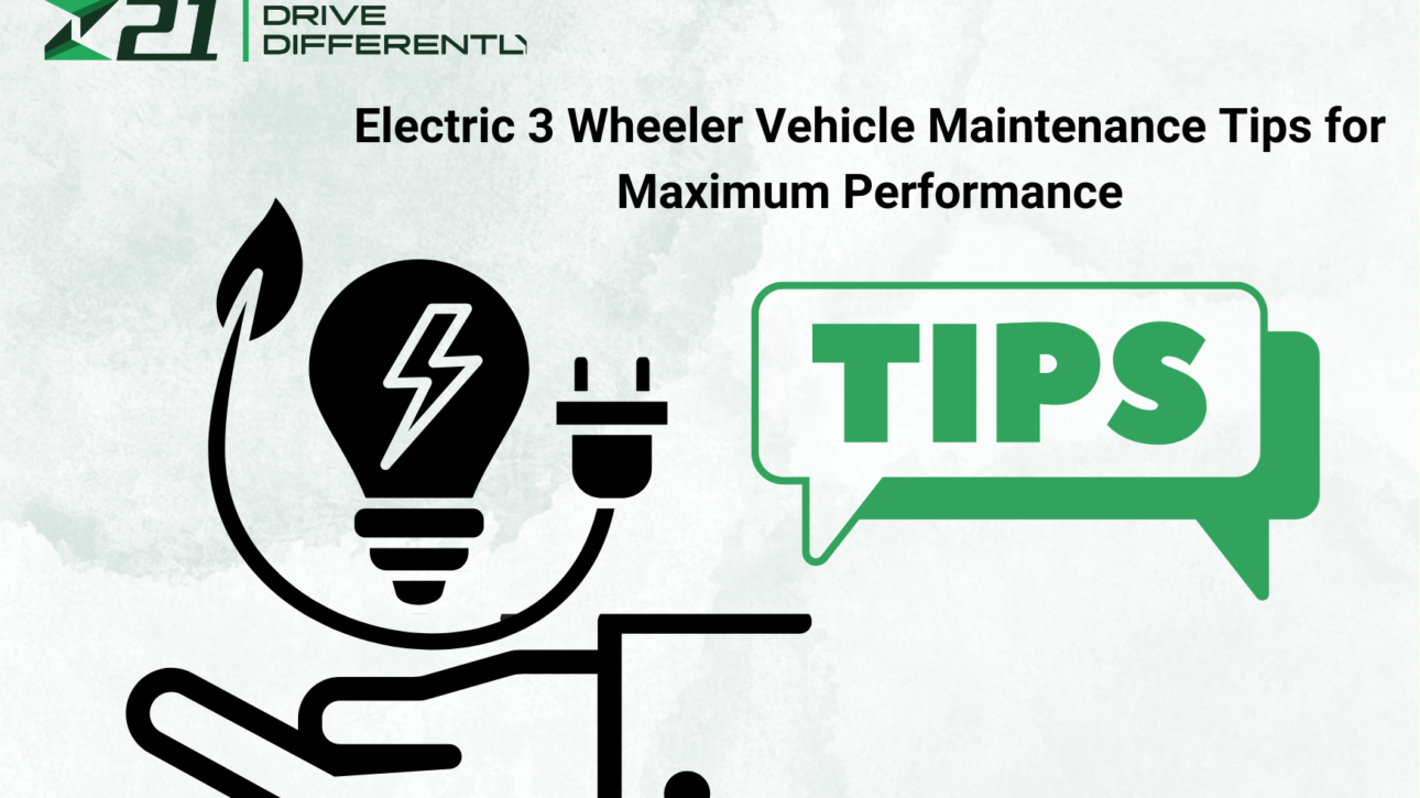 Electric 3 Wheeler Vehicle Maintenance Tips for Maximum Performance