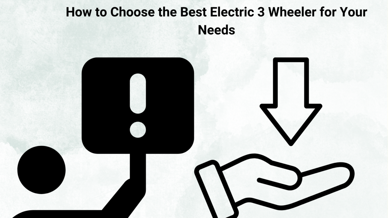 Choosing-Electric-3-Wheeler-for-Your-Needs-guide-and-tips