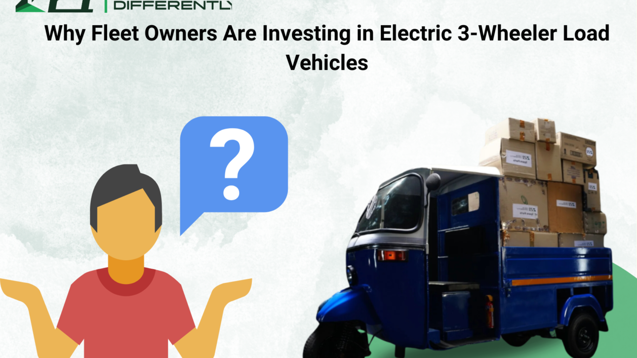 Fleet owners investing in electric 3-wheeler load vehicles for sustainable, cost-effective transportation solutions.